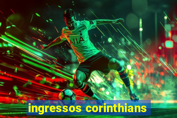 ingressos corinthians